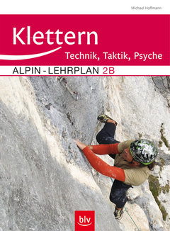 Alpin-Lehrplan 2 B: Klettern - Technik, Taktik, Psyche