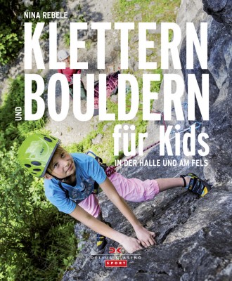 Nina Rebele: Klettern und Bouldern für Kids.