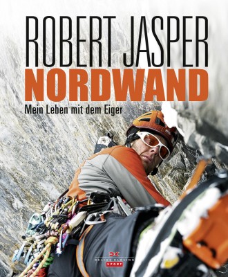 Robert Jasper: Nordwand - Mein Leben mit dem Eiger