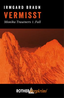 Vermisst - Monika Trautners erster Fall (c) Bergverlag Rother