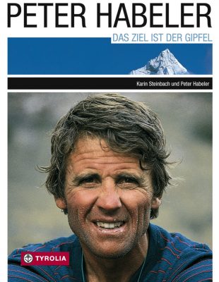 Peter Habeler - Das Ziel ist der Gipfel (c) Tyrolia Verlag