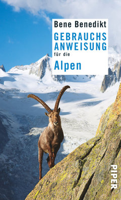 Gebrauchsanweisung für die Alpen (c) Piper Verlag