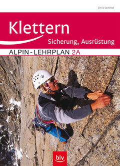 Alpin-Lehrplan 2 A: Klettern - Sicherung, Ausrüstung