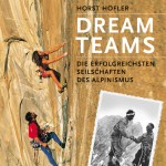 Buchvorstellung: Dream Teams - Die erfolgreichsten Seilschaften des Alpinismus