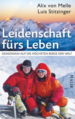 Leidenschaft fürs Leben - Gemeinsam auf die höchsten Berge der Welt (c) Malik Verlag