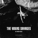 The Young Savages – Die jungen Wilden (c) Panico Alpinverlag