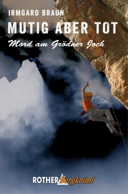Mutig aber tot - Mord am Grödner Joch (c) Bergverlag Rother
