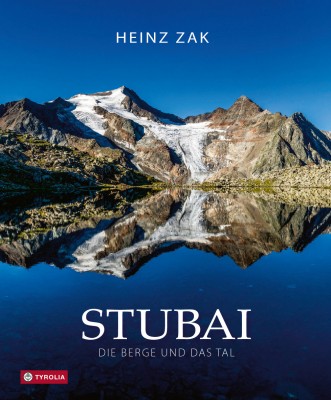 Stubai. Die Berge und das Tal (c) Tyrolia-Verlag