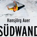 Südwand - Vom Free-Solo-Kletterer zum Profibergsteiger (c) Malik Verlag
