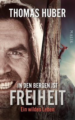 'In den Bergen ist Freiheit' von Thomas Huber (c) Piper Verlag